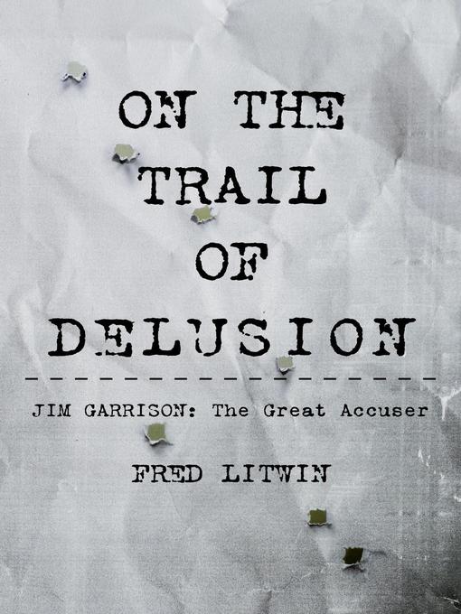 Title details for On the Trail of Delusion by Fred Litwin - Available